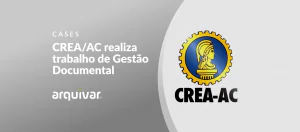 CREA/AC faz importante trabalho de gestão documental com a Arquivar