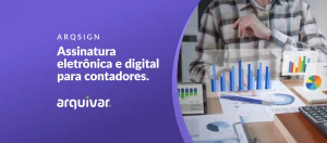 Assinatura eletrônica e digital: Por que contadores devem adotar? 