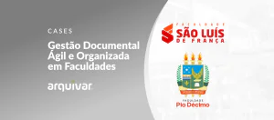 Faculdades Pio X e São Luiz De França: Agilidade e Organização na Gestão Documental